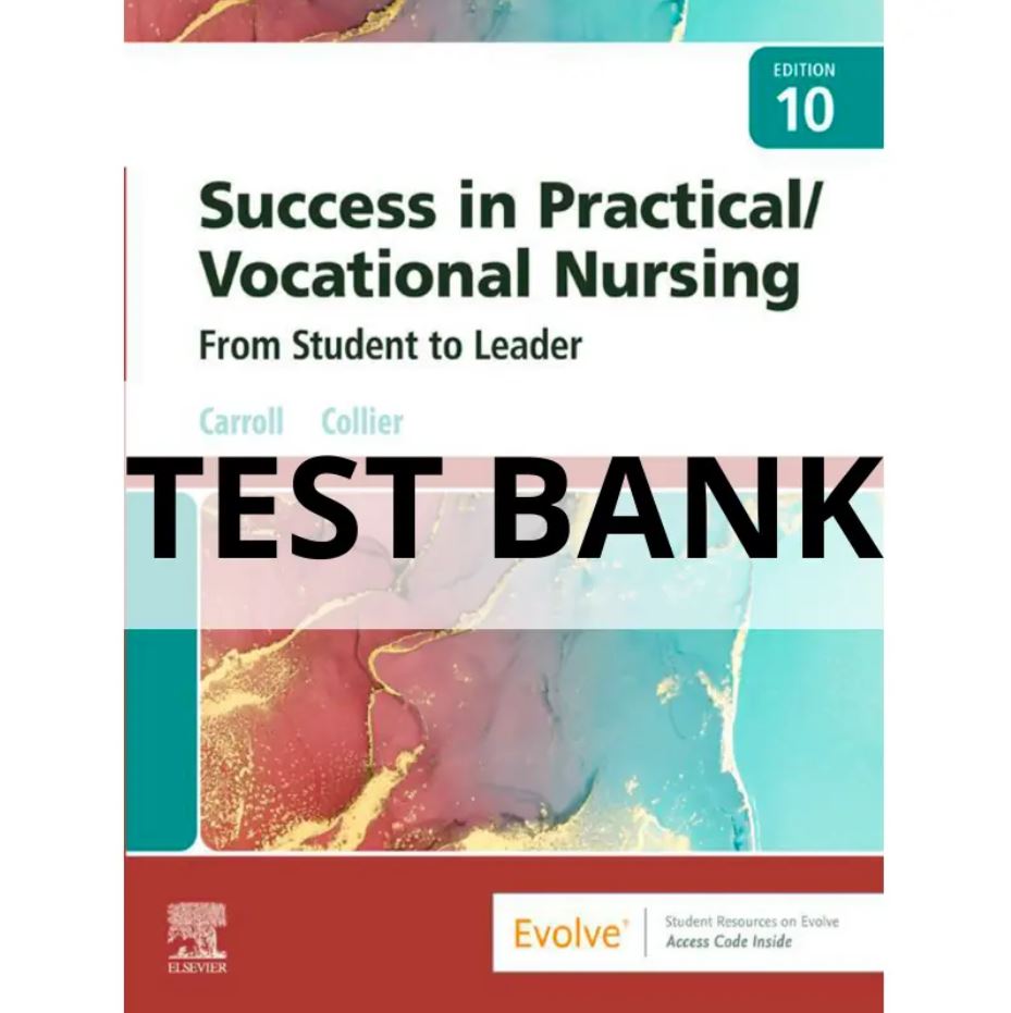 Test Bank for Success in Practical Vocational Nursing 10th Edition Carrol Collier