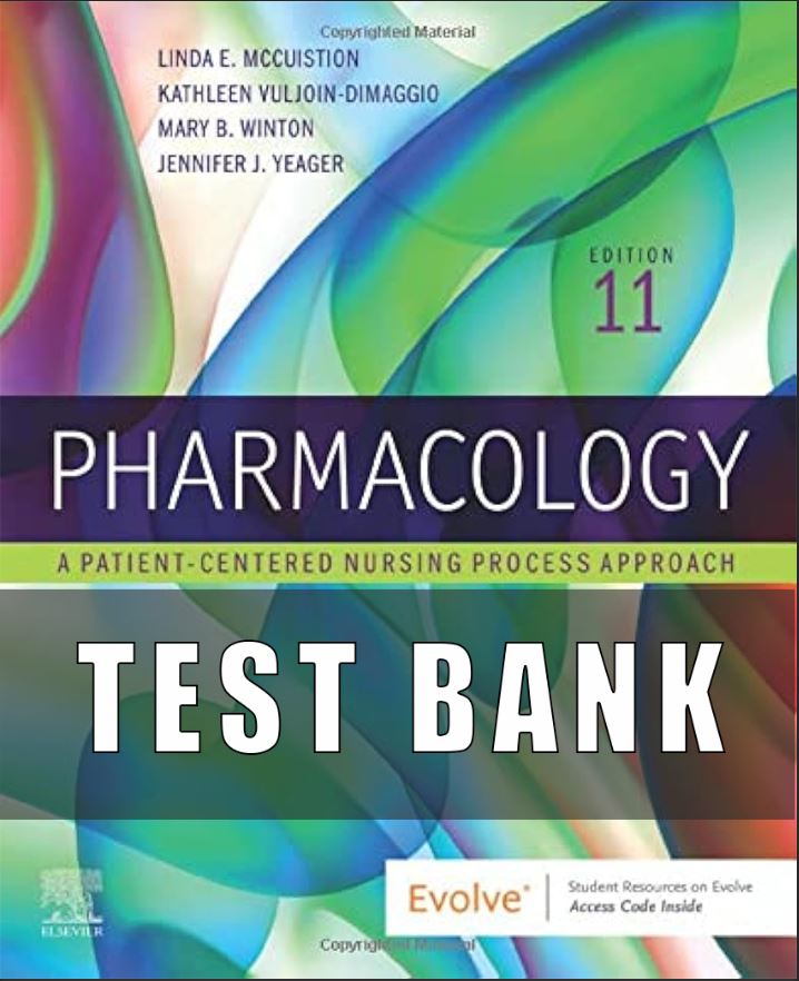 Test Bank Pharmacology A Patient Centered Nursing Process Approach, 11th Edition by Linda E. McCuistion
