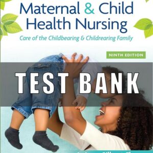Test Bank FOR Maternal and Child Health Nursing 9th Edition