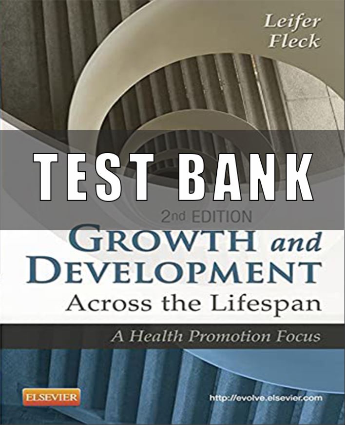 Test bank for Growth and Development Across the Lifespan 2nd Edition