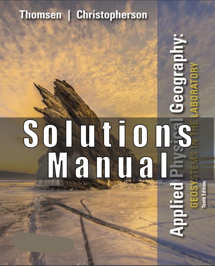 Solutions Manual for Applied Physical Geography Geosystems in the Laboratory 10th Edition Thomsen