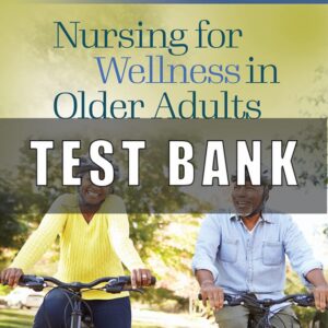 TEST BANK for Nursing for Wellness in Older Adults Miller 9th Edition
