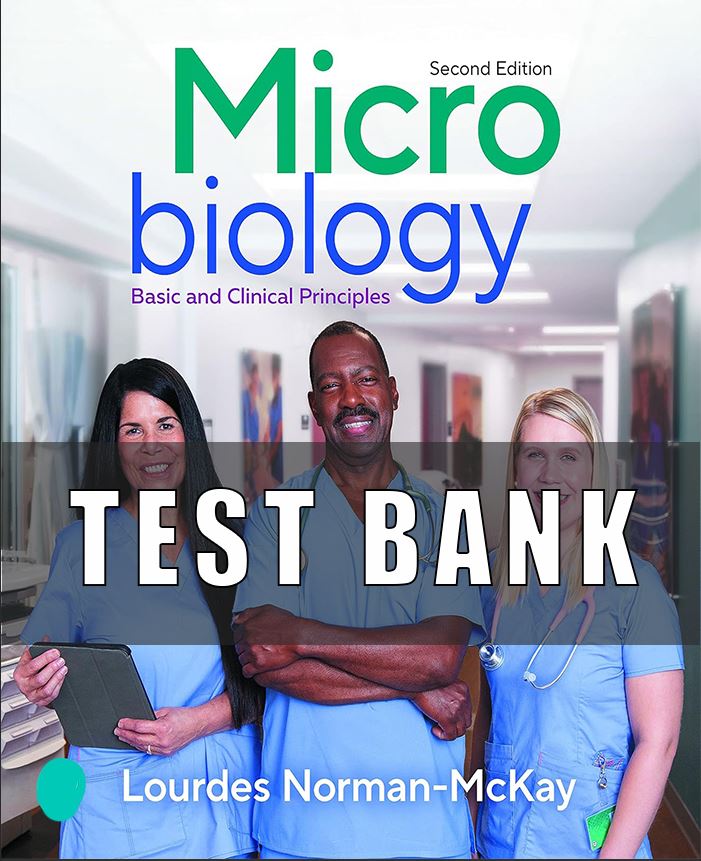 Test Bank for Microbiology Basic and Clinical Principles 2nd Edition By Lourdes P. Norman