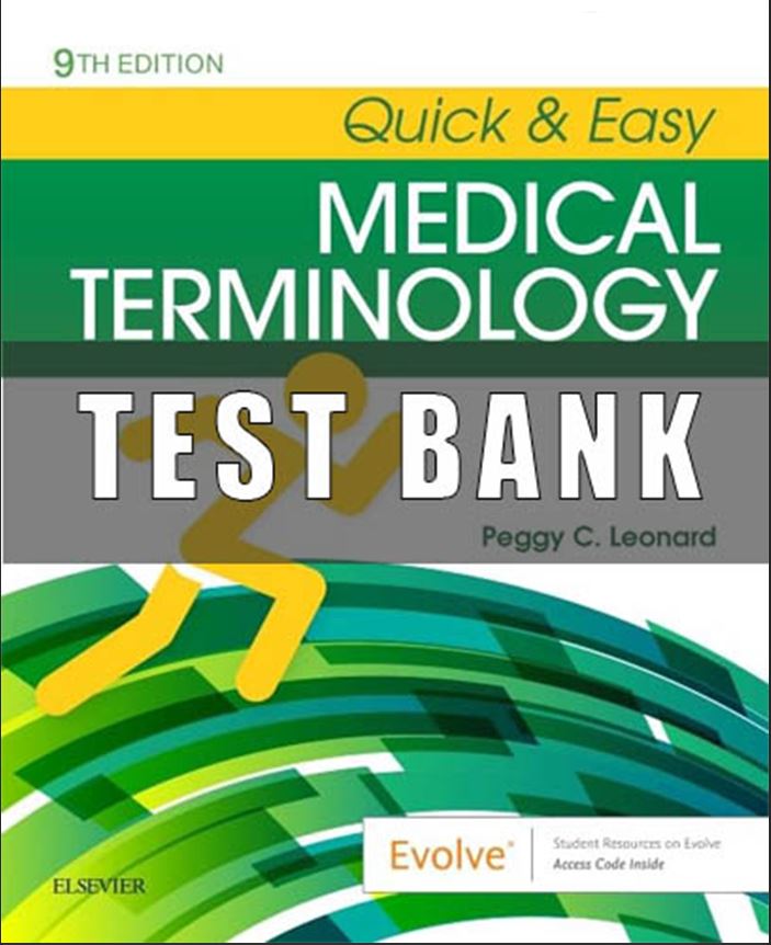 Test Bank For Quick And Easy Medical Terminology 9th Edition Leonard