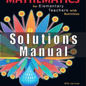 Solutions Manual for Mathematics for Elementary and Middle School Teachers with Activities 5th Edition Beckmann