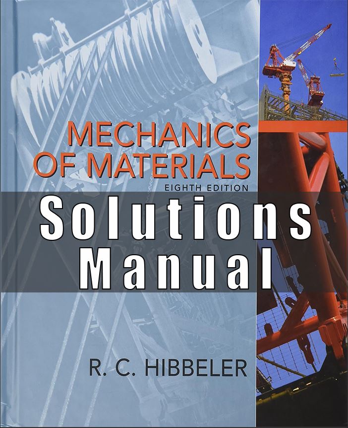 Solution Manual For Mechanics Of Materials 8th Edition (Hibbeler R.C.)