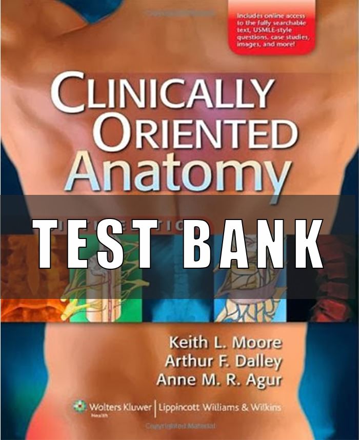 Test Bank For Clinically Oriented Anatomy 6th Edition Moore By Agur Dalley