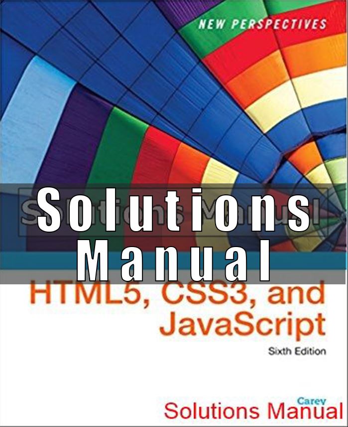 Solutions Manual For New Perspectives on HTML5 CSS3 JavaScript 6th Edition Carey