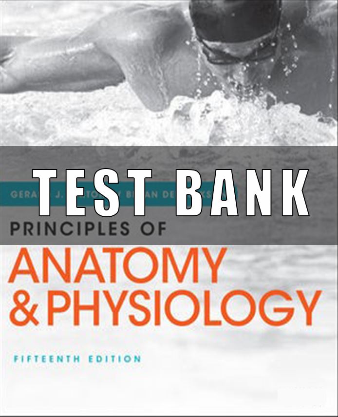 Test Bank for Principles of Anatomy and Physiology 15th Edition by Tortora