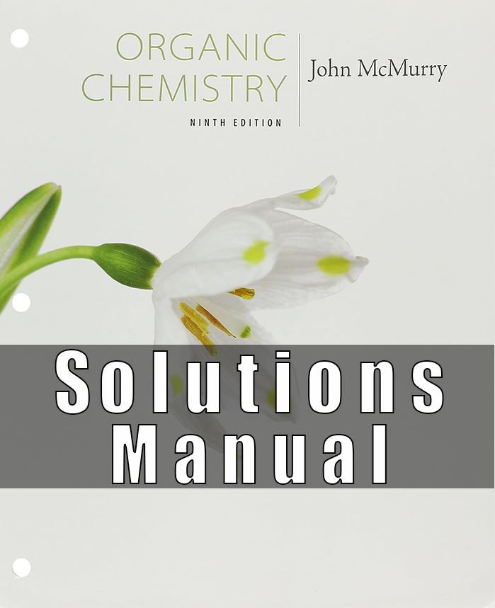 solutions manual for McMurrys Organic chemistry, Organic Chemistry 9th Edition (McMurry, John McMurry, Susan)