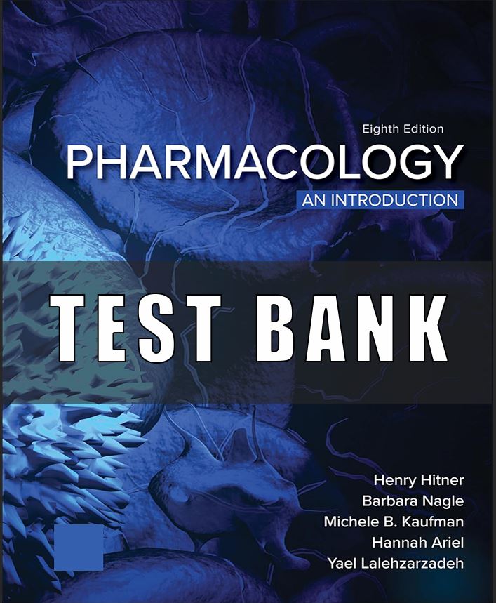 Test Bank For Pharmacology An Introduction 8th Edition by Henry Hitner