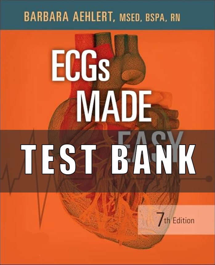 TEST BANK For ECGs Made Easy, 7th Edition by Barbara J Aehlert
