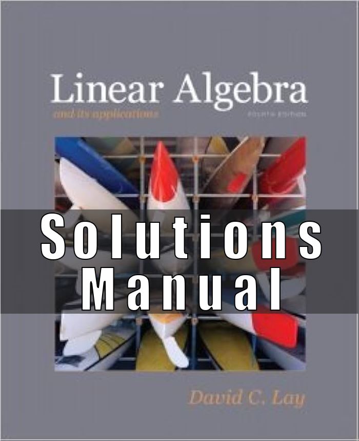 Solutions Manual For Linear Algebra And Its Applications 4th Edition David C. Lay