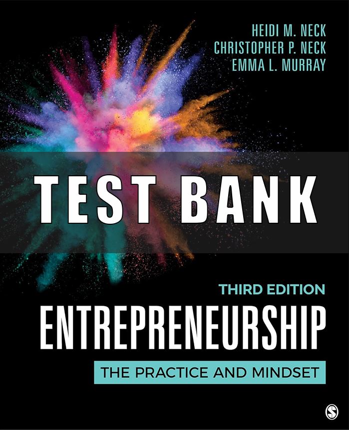 Test Bank for Entrepreneurship The Practice and Mindset, 3rd Edition, Heidi M. Neck,