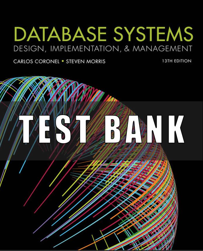 Test Bank For Database Systems Design Implementation And Management 13th Edition Coronel