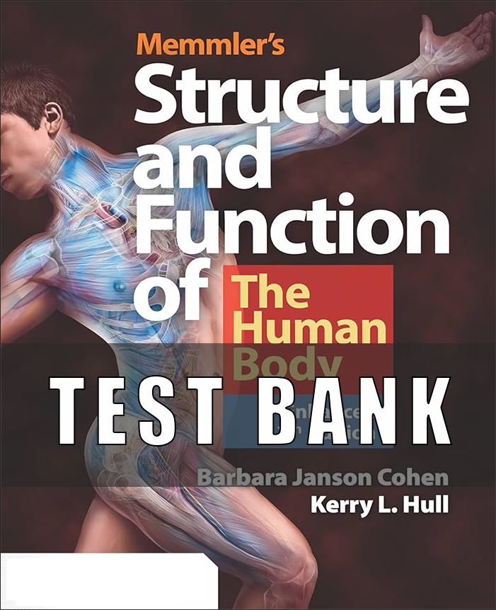 Test Bank for Memmlers Structure and Function of the Human Body 12th Edition Cohen