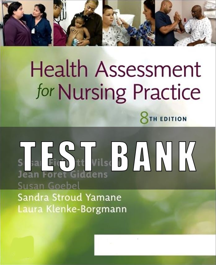 Test Bank for Health Assessment for Nursing Practice 8th Edition Wilson